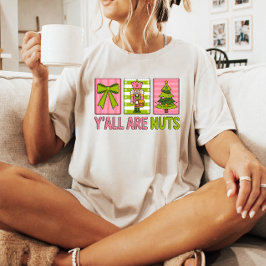 Y'all Are Nuts Nutcracker Christmas Tシャツ