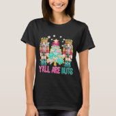 Y'all Are Nuts Nutcracker Crochet Christmas Funny Tシャツ (正面)