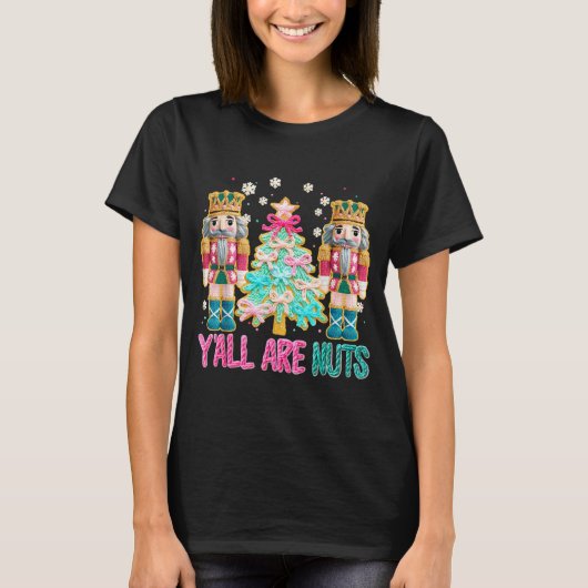 Y'all Are Nuts Nutcracker Crochet Christmas Funny Tシャツ (正面)
