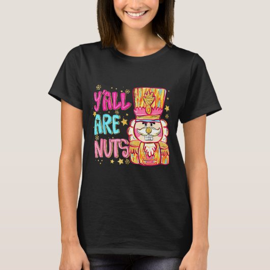 Y'all Are Nuts Nutcracker Merry Christmas Funny Xm Tシャツ (正面)