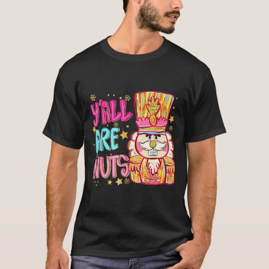 Y'all Are Nuts Nutcracker Merry Christmas Funny Xm Tシャツ (正面)