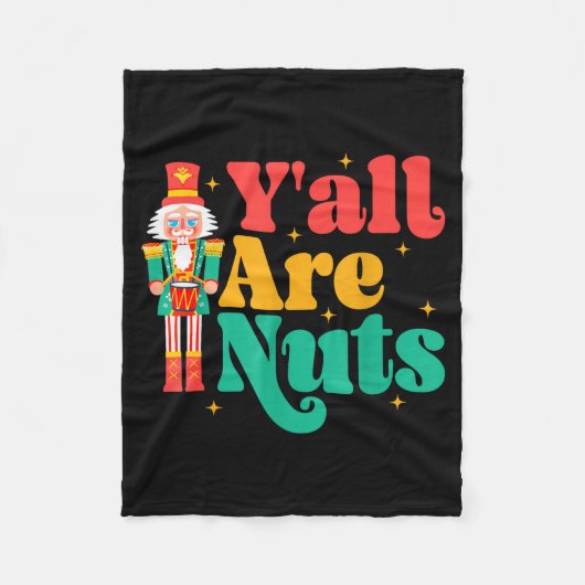 Y'all Are Nuts Xmas Funny Nutcracker Christmas フリースブランケット (正面)