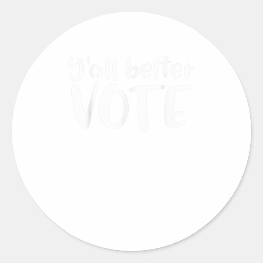 Yall Better Vote Tシャツ ラウンドシール (正面)