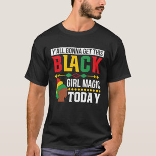 Y'All Gall取得この黒い女の子の魔法今日2 Tシャツ