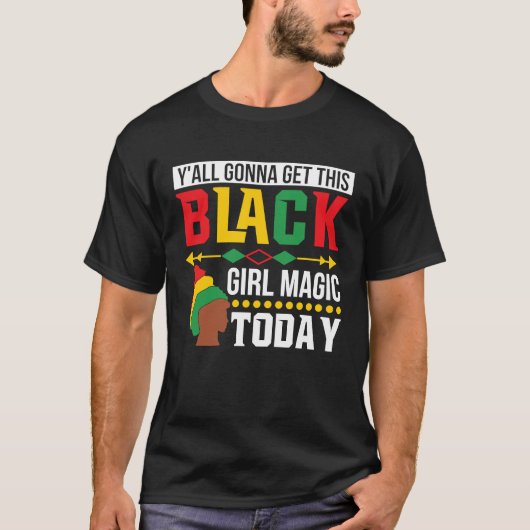Y'All Gall取得この黒い女の子の魔法今日2 Tシャツ (正面)