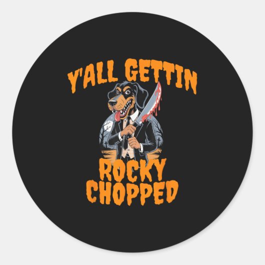 Y'all Gettin RockyチョップテネシーHalloween Cos ラウンドシール (正面)