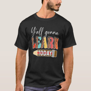 Y'all Going 学 Today先生新学期レオ Tシャツ