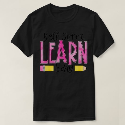 Y'all Going 学 Today先生新学期 Tシャツ (デザイン正面)