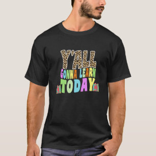 Y'all Going 学 Today Schoの先生初日 Tシャツ