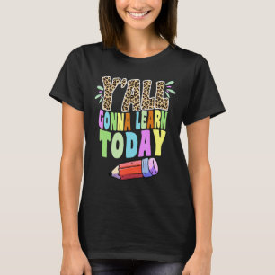 Y'all Going 学 Today Schoの先生初日 Tシャツ