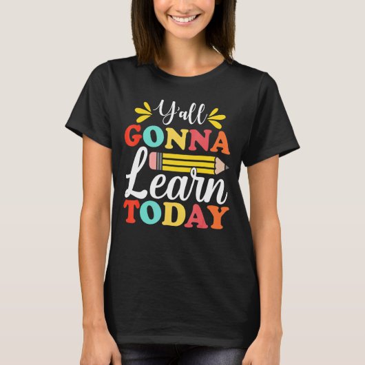 Y'all Gonna Learn Today Teacher Back To School Leo Tシャツ (正面)