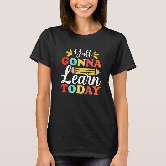 Y'all Gonna Learn Today Teacher Back To School Leo Tシャツ (正面)