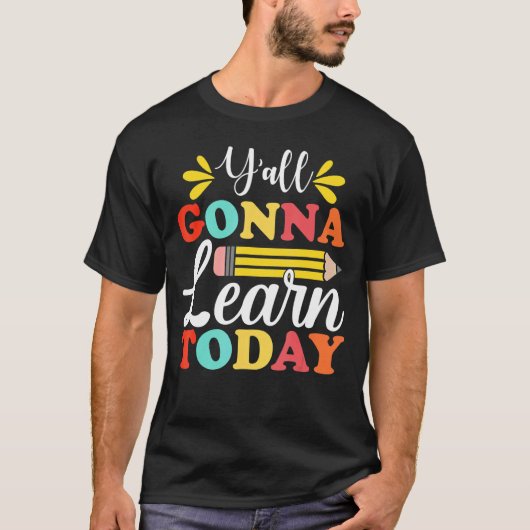 Y'all Gonna Learn Today Teacher Back To School Leo Tシャツ (正面)
