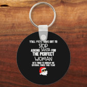 Yall Men Have Got To Stop Asking Santa For The Per キーホルダー (正面)