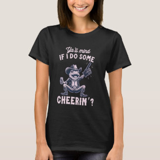 Ya'll Mind If I Do Some Cheerin' Funny Cowboy Frog Tシャツ