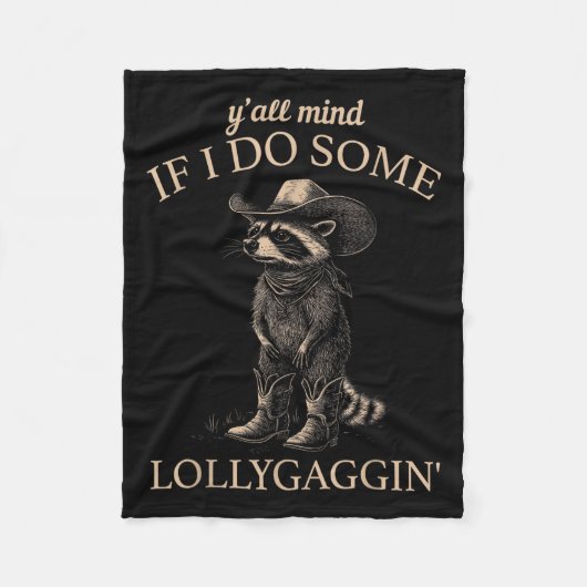 Y'all Mind If I Do Some Lollygaggin' Funny Cowboy フリースブランケット (正面)