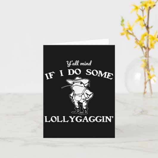 Y'all Mind If I Do Some Lollygaggin', Funny Frog  カード (黄色い花)