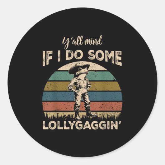 Y'all Mind If I Do Some Lollygagging Funny Cowboy  ラウンドシール (正面)