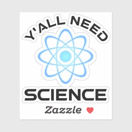 Y'all Needサイエンス シール (シート)