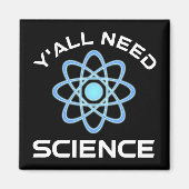 Y'all Needサイエンス マグネット (正面)