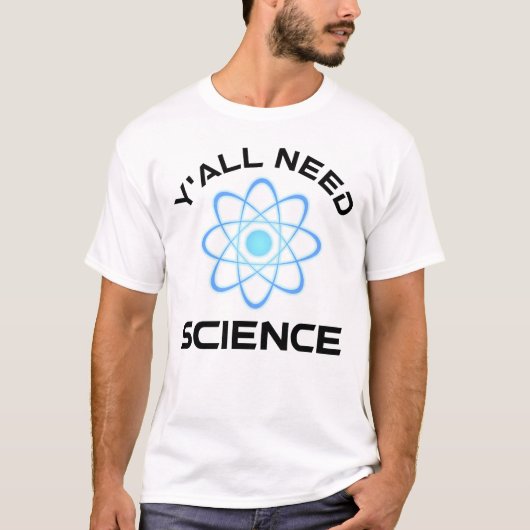 Y'all Needサイエンス Tシャツ (正面)