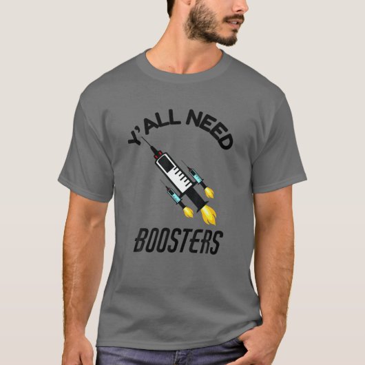 Y'all Need Boosters Funny Vaccine Booster Shot Imm Tシャツ (正面)