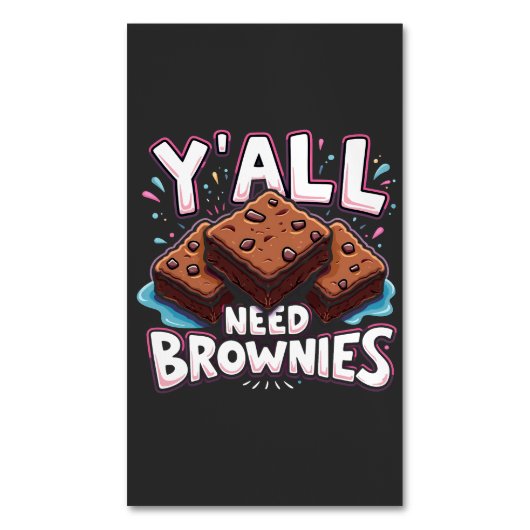 Y'all Need Browniesチョコレートケーキ甘いデザート マグネット名刺 (正面縦)