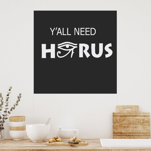 Y'All Need Horus ポスター (キッチン)