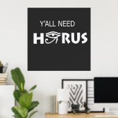 Y'All Need Horus ポスター (ホームオフィス)