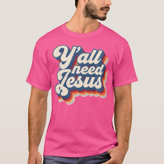 Y'All Need Jesus Christian Faith信仰スピリチュアル Tシャツ (正面)