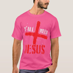 Yall Need Jesus Christian Faith祈りの言葉十字神J Tシャツ