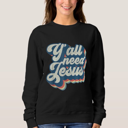 Yall Need Jesus Christian Retro 70s Bible Scriptur スウェットシャツ (正面)