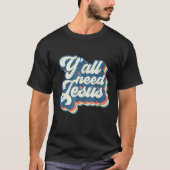 Yall Need Jesus Christian Retro 70s Bible Scriptur Tシャツ (正面)