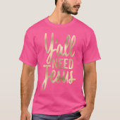 Y'All Need Jesus Christian Tall Cursive Tシャツ (正面)