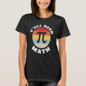 Y'ALL Need Math Love Mathematics Math先生 Tシャツ (正面)