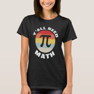 Y'ALL Need Math Love Mathematics Math先生 Tシャツ