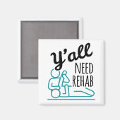 Y'all Need Rehabおもしろいフィジカルセラピーセラピスト マグネット (正面/裏面)