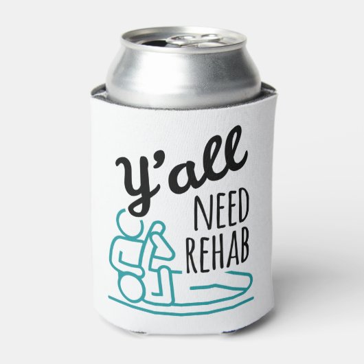 Y'all Need Rehabおもしろいフィジカルセラピーセラピスト 缶クーラー (缶正面)
