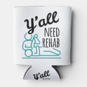 Y'all Need Rehabおもしろいフィジカルセラピーセラピスト 缶クーラー (正面)