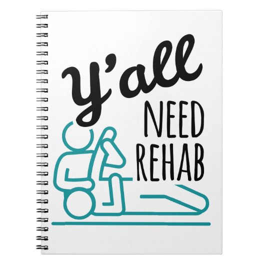 Y'all Need Rehab Funny Physical Therapy Therapist ノートブック (正面)