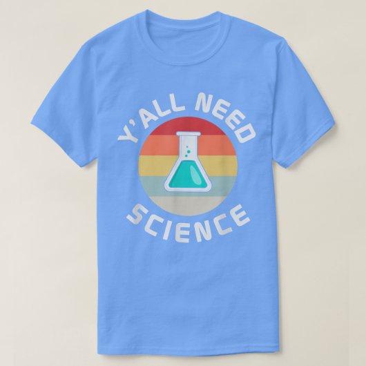 Yall Need Science先生化学生物学Physics Tシャツ (デザイン正面)