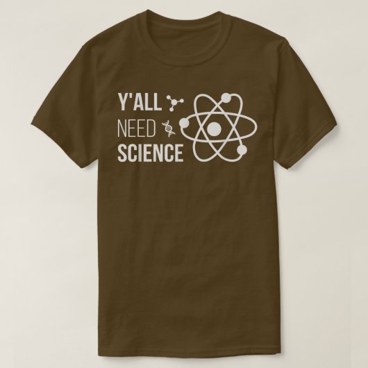 Y'all Need Science おもしろい Chemistry Biology Physics Tシャツ (デザイン正面)