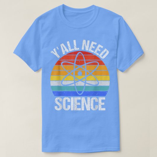 Y'all Need Science おもしろい Chemistry Biology Physics Tシャツ (デザイン正面)