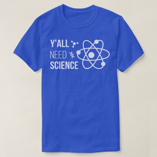 Y'all Need Science おもしろい Chemistry Biology Physics Tシャツ (デザイン正面)