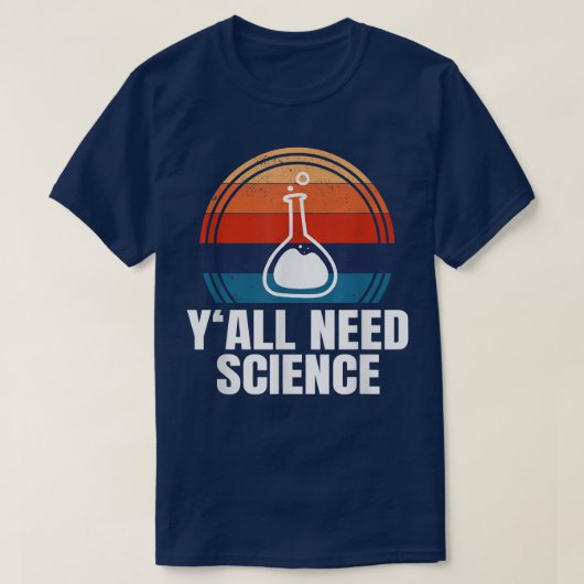Y'All Need Science おもしろい Chemistry Physics Student Tシャツ (デザイン正面)