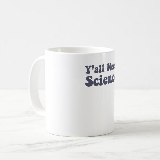 Y'all Need Science おもしろい Scientist Science先生 コーヒーマグカップ (正面左)