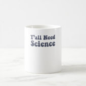 Y'all Need Science おもしろい Scientist Science先生 コーヒーマグカップ (中央)