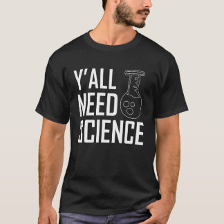 Y'all Need Science Chemistry先生 Tシャツ