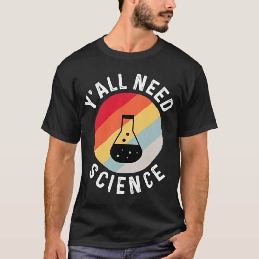 Y'all Need Science Chemistry Biology 教え Physics Tシャツ (正面)
