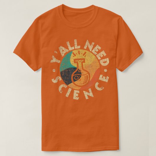 Yall Need Science Chemistry Lover Scientist ProSc Tシャツ (デザイン正面)